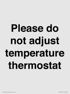 Please do not adjust temperature thermostat